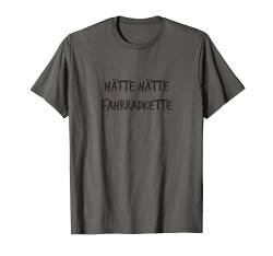 Hätte Hätte Fahrradkette Geschenk Kult-Spruch Lustig Witzig T-Shirt von YO! Diese Klamotten