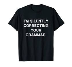 I'm silently correcting your grammar Spruch Lustig Englisch T-Shirt von YO! Diese Klamotten