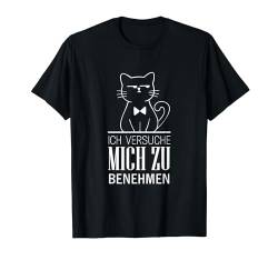 Ich versuche mich zu benehmen Spruch Katze Lustig Kind Frech T-Shirt von YO! Diese Klamotten