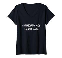 Unterschatz Mich Das Wird Lustiges Geschenk Lustiger Spruch T-Shirt mit V-Ausschnitt von YO! Diese Klamotten