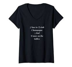 Damen Time to Drink Champagne and Dance Table Party Spruch Cool T-Shirt mit V-Ausschnitt von YO!