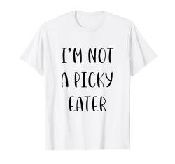 I'm not a picky eater Funny Idea White Lie Party T-Shirt von YO!