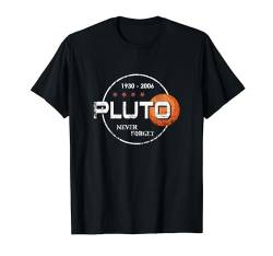 Pluto vergiss nie 1930 2006 Lustiger Science Planet Humor T-Shirt von YO!