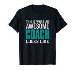 So sieht ein cooler Coach aus Geschenk Trainer-in Coach Fun T-Shirt von YO!