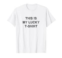 This is my lucky t-shirt sarkasmus geschenk lustiger spruch männer frauen T-Shirt von YO!