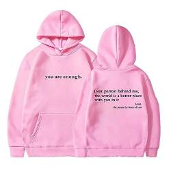 ZamoUx You Are Enough Hoodie Dear Person Behind Me Hoodies for Frauen You Are Enough Warme Worte Grafik Inspirierendes Sweatshirt mit Tasche (Color : Pink, Size : XL) von ZamoUx