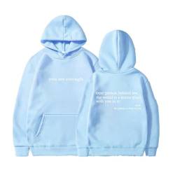 ZamoUx You Are Enough Hoodie Dear Person Behind Me Hoodies for Frauen You Are Enough Warme Worte Grafik Inspirierendes Sweatshirt mit Tasche (Color : Sky Blue, Size : L) von ZamoUx