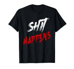 Shit Happens, lustiger Slogan Classic Rock 80er 70er Jahre Geschenke T-Shirt von cali94