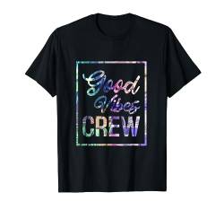 Good Vibes Crew - nur positive Stimmung T-Shirt von chilling nation good vibes and positive tees