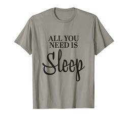 All you need is sleep T-Shirt von funny statement tee