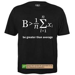 Be Greater Than Average - Herren T-Shirt für Geeks mit Spruch Motiv aus Bio-Baumwolle Kurzarm Rundhals Ausschnitt, Größe 3XL von getDigital