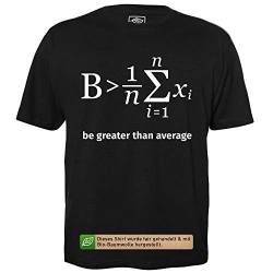 Be Greater Than Average - Herren T-Shirt für Geeks mit Spruch Motiv aus Bio-Baumwolle Kurzarm Rundhals Ausschnitt, Größe M von getDigital