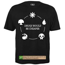 Drugs Would be Cheaper - Herren T-Shirt für Geeks mit Spruch Motiv aus Bio-Baumwolle Kurzarm Rundhals Ausschnitt, Größe 4XL von getDigital
