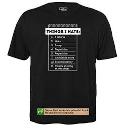 Things I Hate - Herren T-Shirt für Geeks mit Spruch Motiv aus Bio-Baumwolle Kurzarm Rundhals Ausschnitt, Größe XXL von getDigital