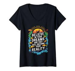 Damen Motivation, glaube an deine Träume und werde deine Realität T-Shirt mit V-Ausschnitt von happy newdesign outfit