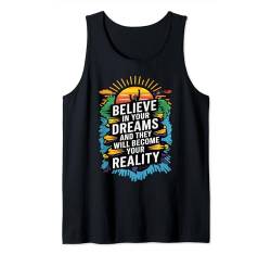 Motivation, glaube an deine Träume und werde deine Realität Tank Top von happy newdesign outfit