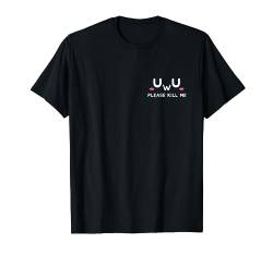 UwU Please Kill Me Emo Dark Humor Pastel Gothic traurig ästhetisch T-Shirt von iRockstar Design