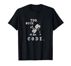 Roboter Kotzt Schrauben Cool Lustig "Too Much Code" T-Shirt von katelein