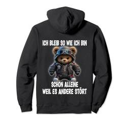 Ich bleib so wie ich bin schon alleine, weil es andere stört Pullover Hoodie von lustige sprüche, selbstbewusst, satire sarkasmus