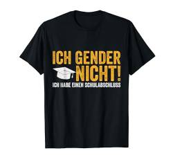 Ich Gender Nicht Ich Habe Einen Schulabschluss T-Shirt von lustiges sarkastisches Zitat für Männer