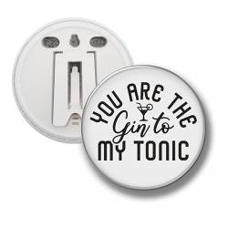 Button Mit Clip 58 MM - Sie sind die Gin To My Tonix, 58mm, Kunststoff von mcliving