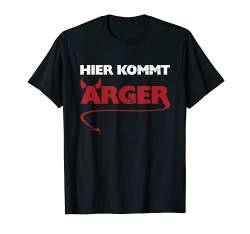 Hier kommt Ärger Sprüche Teufel Design für Damen & Herren T-Shirt von mehr Motive von Lustige Sprüchen für Jung & Alt