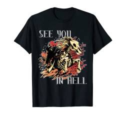 SEE YOU IN HELL Lustige Sprüche für Damen & Herren T-Shirt von mehr Motive von Lustige Sprüchen für Jung & Alt