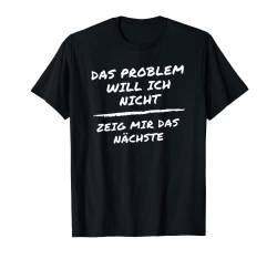 Sarkastische Lustige Sprüche für Damen & Herren T-Shirt von mehr Motive von Lustige Sprüchen für Jung & Alt