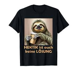 Hektik ist auch keine Lösung | Lustiges Faultier mit Kaffee T-Shirt von mh-artworx