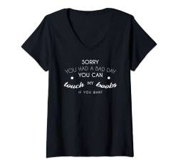 Damen Sorry You Had A Bad Day You Can Touch My Boobs If You Want T-Shirt mit V-Ausschnitt von mr.goodshirts