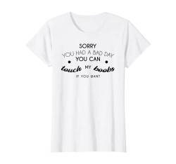 Damen Sorry You Had A Bad Day You Can Touch My Boobs If You Want T-Shirt von mr.goodshirts