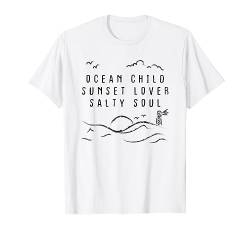 Ocean Child. Sunset Lover. Salty Soul. Meer Liebe Heimat Fun T-Shirt von mr.goodshirts