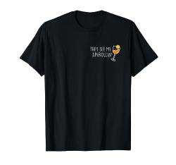 They see me Aperollin' x Sommergetränk 2023 Spritz Fan T-Shirt von mr.goodshirts