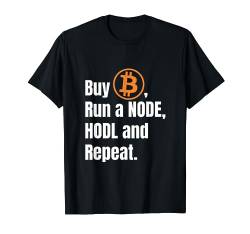 Bitcoin Buy BTC Node Runner HODL Satoshi Repeat T-Shirt von satoshistore.io
