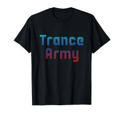 Trance Army, Trance T-Shirt von trancemerch