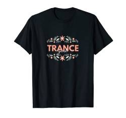 Trance Girl Merch, Trance T-Shirt von trancemerch