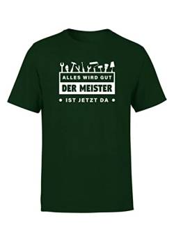 Der Meister ist jetzt da Werkstatt Herren T-Shirt Handwerker Sprüche, Größe: L, Farbe: Dunkelgrün von tshirtladen