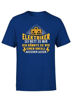 Ich Bin Elektriker, sei nett zu Mir. Ich könnte es wie einen Unfall Aussehen Lassen Herren T-Shirt, Farbe: Blau, Größe: M von tshirtladen