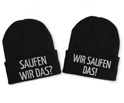 Saufen wir das? Wir Saufen das! Duo Statement Wintermütze Beanie Partnermützen, Farbe: Black von tshirtladen