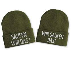 Saufen wir das? Wir Saufen das! Duo Statement Wintermütze Beanie Partnermützen, Farbe: Olive von tshirtladen