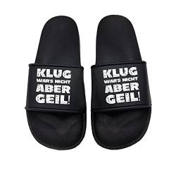 tshirtladen Klug war´s nicht aber geil Badelatsche Sandalen Urlaub, Größe: 40 EU von tshirtladen