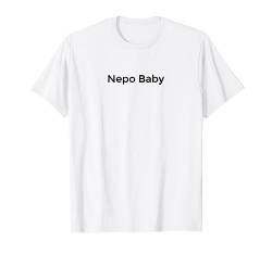 Nepo Baby T-Shirt von we love a nepo baby