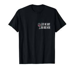 Give Me Baby One More Wine | Lustiges 90er Pop Rot Wein T-Shirt von wein shirt damen und herren & Wein Geschenkideen