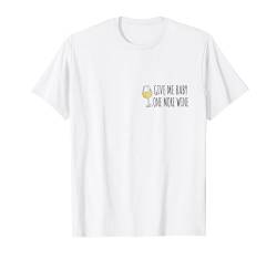 Give Me Baby One More Wine | Lustiges 90er Pop Weiß Wein T-Shirt von wein shirt damen und herren & Wein Geschenkideen