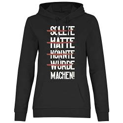 wowshirt Damen Hoodie Hätte Könnte Sollte Würde Machen Fitness Motivationspruch, Größe:M, Farbe:Black von wowshirt