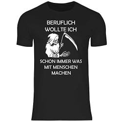 wowshirt Herren T-Shirt Beruflich Wollte Ich Immer was Mit Menschen Machen Halloween Kostüm Sensenmann, Größe:S, Farbe:Black von wowshirt