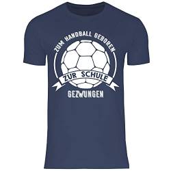 wowshirt Herren T-Shirt Zum Handball Geboren Zur Schule Gezwungen Handballspieler, Größe:S, Farbe:Navy von wowshirt