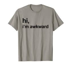 I'm Awkward Lustiges Angstzitat T-Shirt von xPand Tees