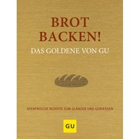 Brot backen! Das Goldene von GU von GU