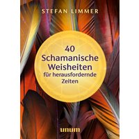 GU 40 schamanische Weisheiten für herausfordernde Zeiten von GU